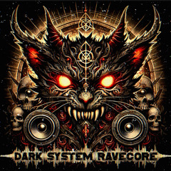 Dark System Ravecore