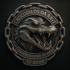 CROCODILOS DA RAVE ®