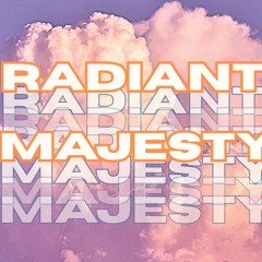 RADIANT MAJESTY