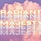 RADIANT MAJESTY