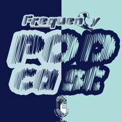 Frequency Podcast