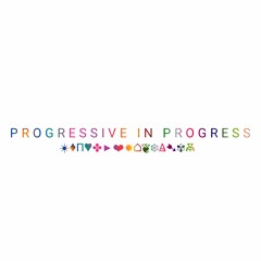 Progressive In Progress