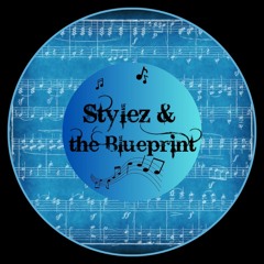 Stylez and the Blueprint