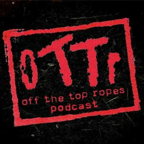 Off The Top Ropes Podcast’s avatar