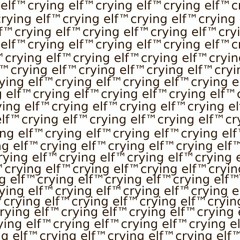 crying elf™
