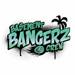 Basement Bangerz Crew 🔥