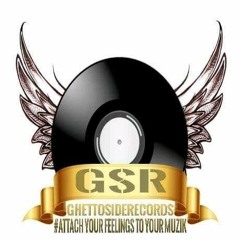 GSR. Ghetto Side Records Muzik