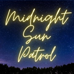 Midnight Sun Patrol