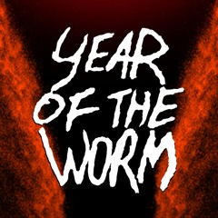 Year Of The Worm