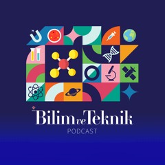 TÜBİTAK Bilim ve Teknik Podcast