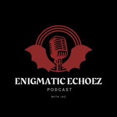 Enigmatic Echoez