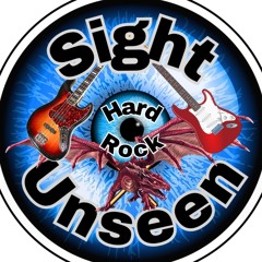 SIGHT UNSEEN Hard Rock