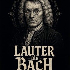 Lauter als Bach