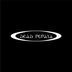 DEAD PEPAYA