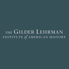 The Gilder Lehrman Institute of American History