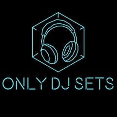 ONLY DJ SETS
