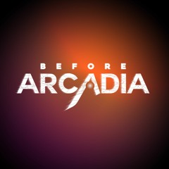 Before Arcadia