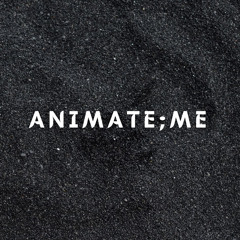 Animate;Me