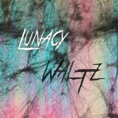Lunacy Waltz