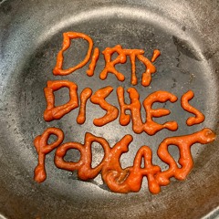 Dirty Dishes Podcast