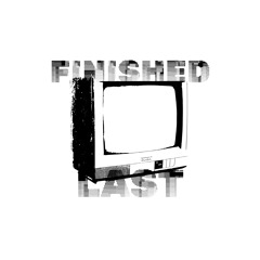 Finished Last (IDKAA)
