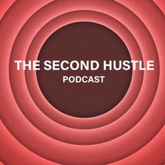 The Second Hustle Podcast