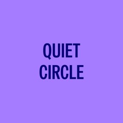 Quiet Circle