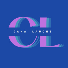 Cana Laughs