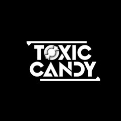 ToXic CanDy