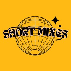 Short Mixes