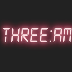 three:AM