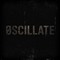 ØSCILLATE