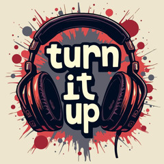 🎧turnitup🎧