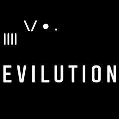EVILUTION |||| \/ •.