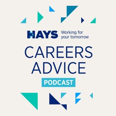 Hays Worldwide - Careers Advice Podcast