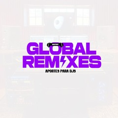 GLOBAL REMIXES