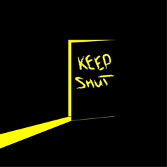 Keep Shut