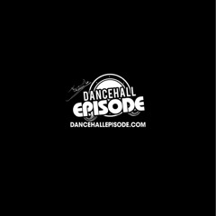 Dancehall Episode