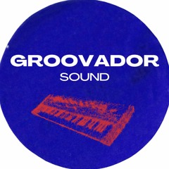 GROOVADOR