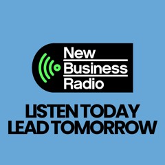 New Business Radio - Listen Today Lead Tomorrow