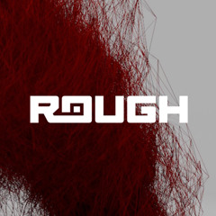 ROUGH