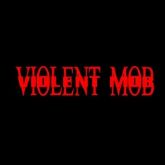 VIOL3NT MOB