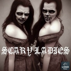 Scary Ladies