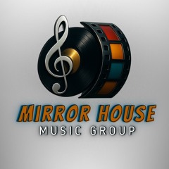 Mirror House Music Group