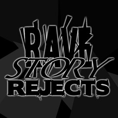 Rave Story Rejects [ARCHIVE, CHECK DESC]