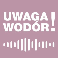 Uwaga Wodór! Podcast