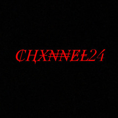 CHXNNEL24