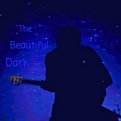 The Beautiful Dark