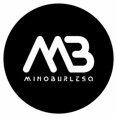 Mino Burlesq