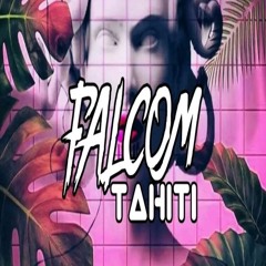 FALCOM TAHITI (]^_°[) DJ LABASSE